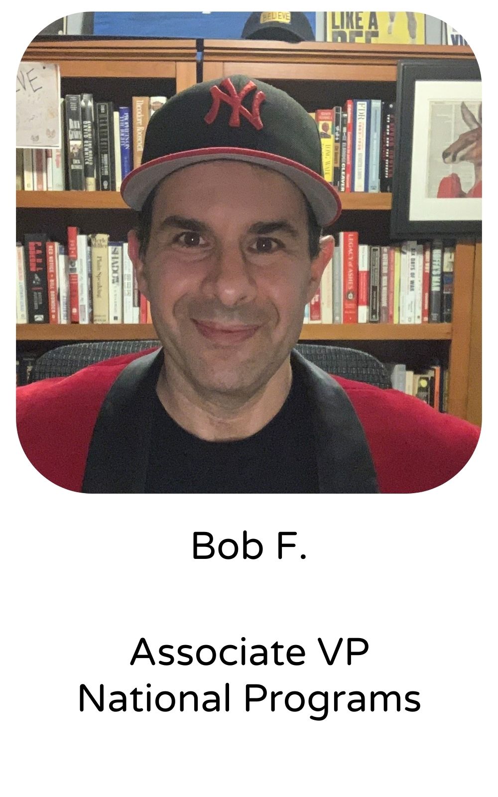 Bob F, Associate VP, National Programs