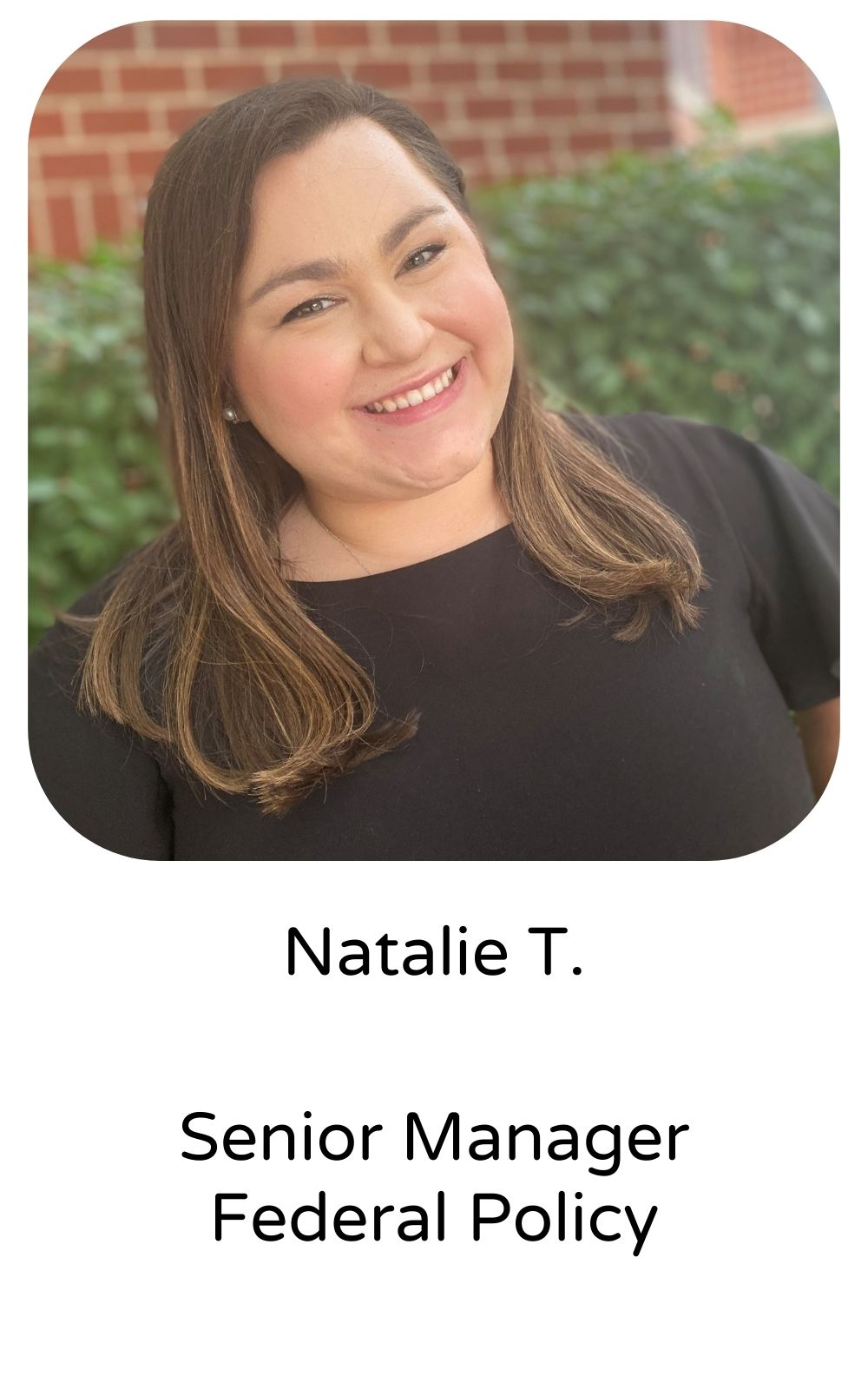 Natalie T, Senior Manager, Federal Policy