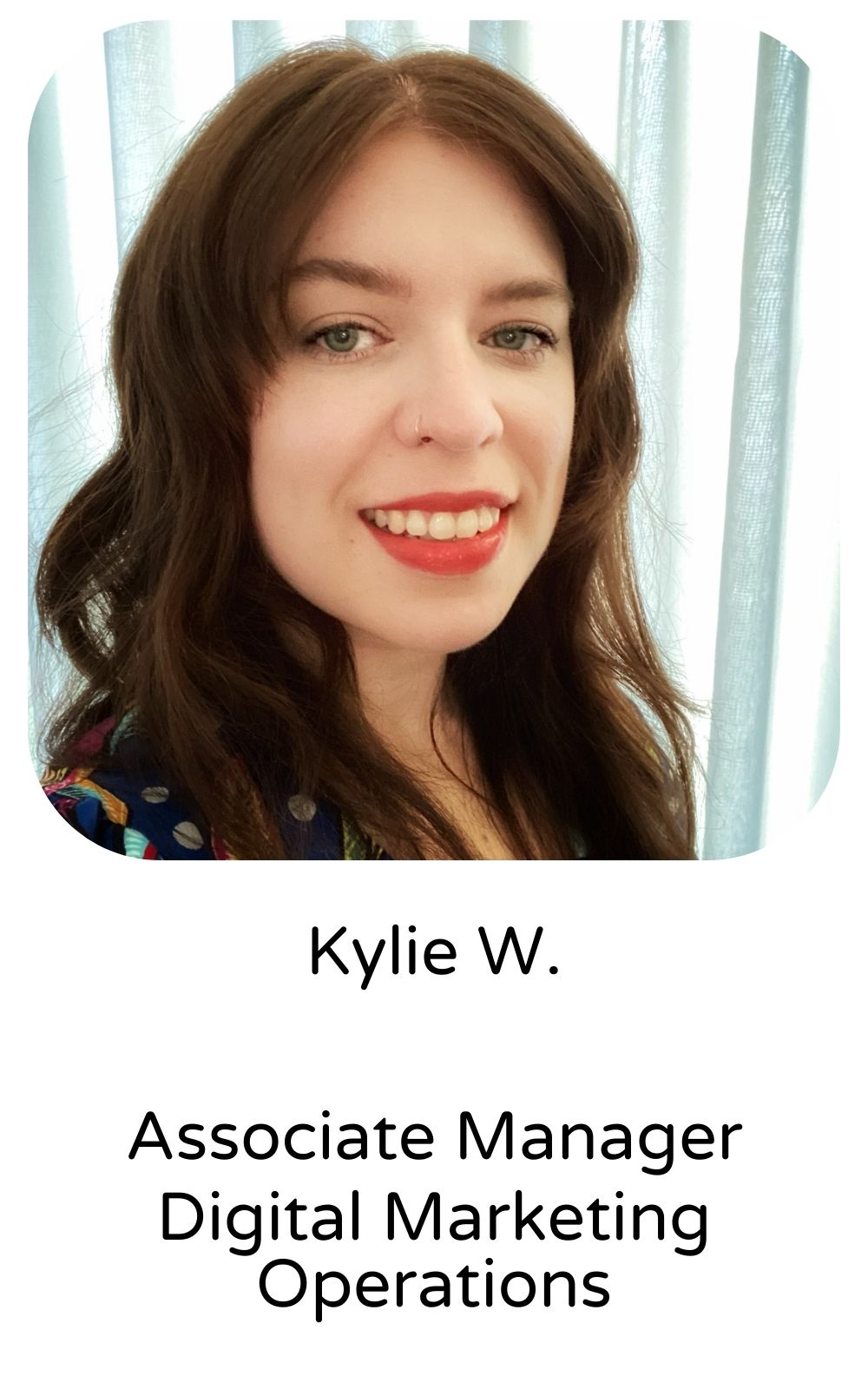 Kylie W, Associate Manager, Digital Marketing Operations