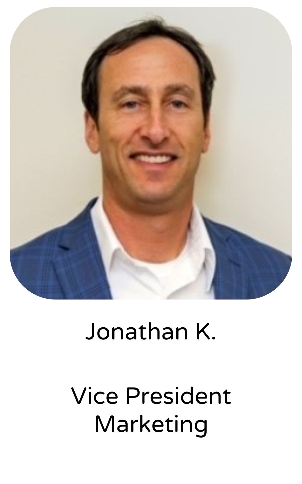 Jonathan K, Vice President, Marketing
