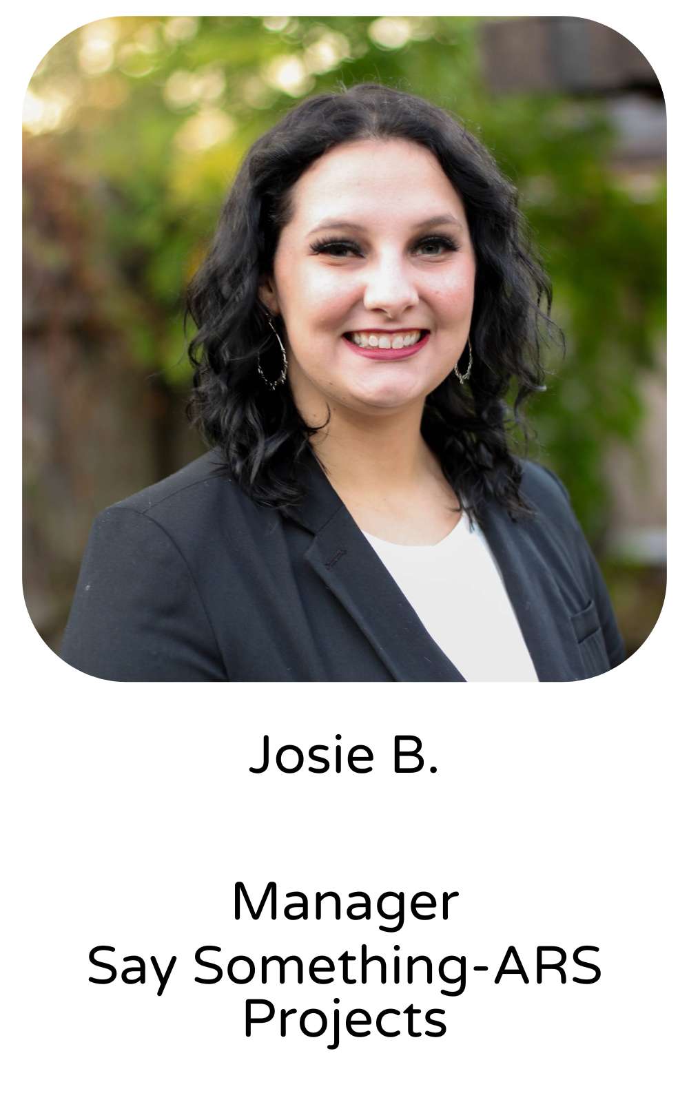 Josie B., Manager, Say Something-ARS Projects