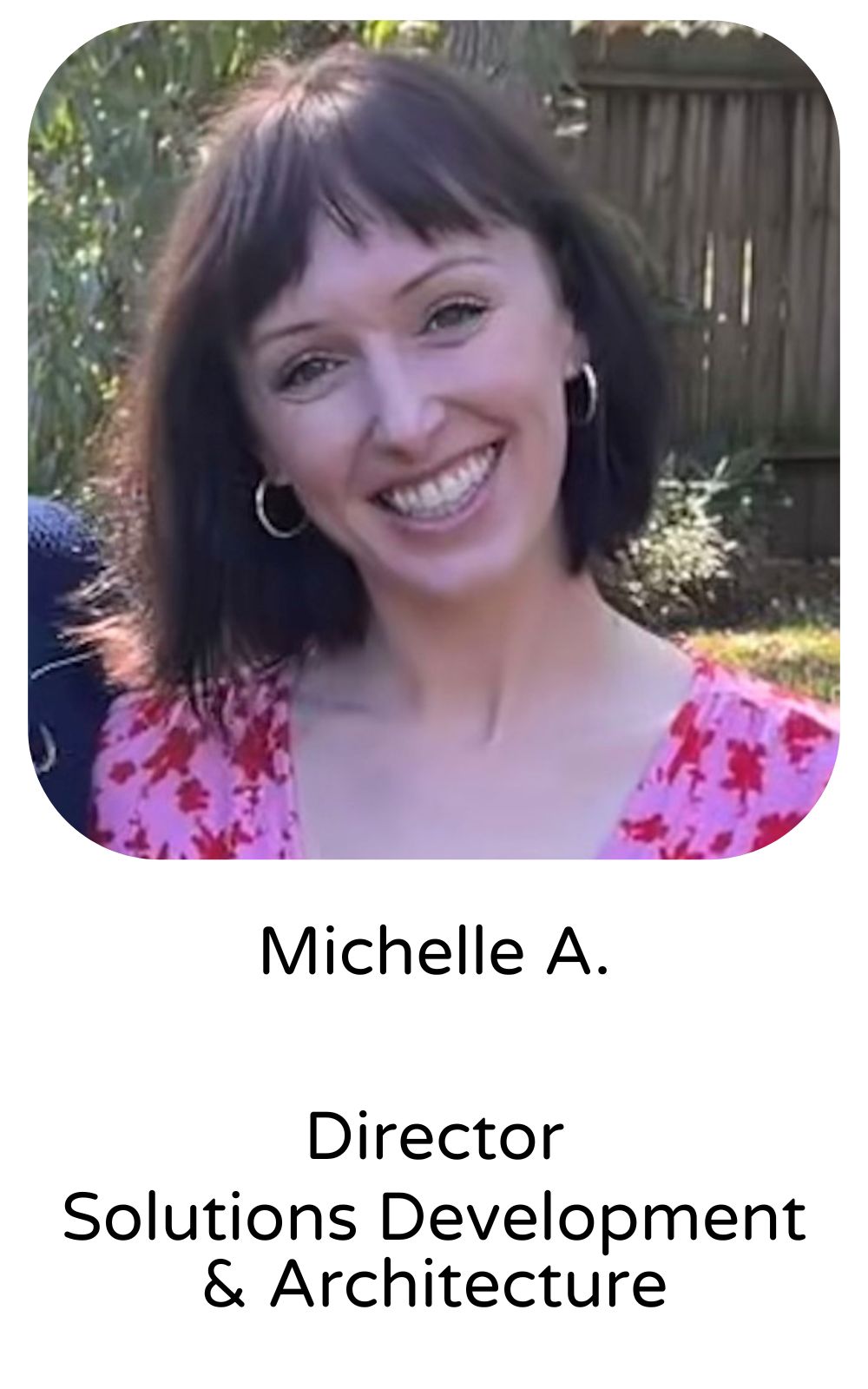 Michelle A, Director, Solutions Development & Architecture
