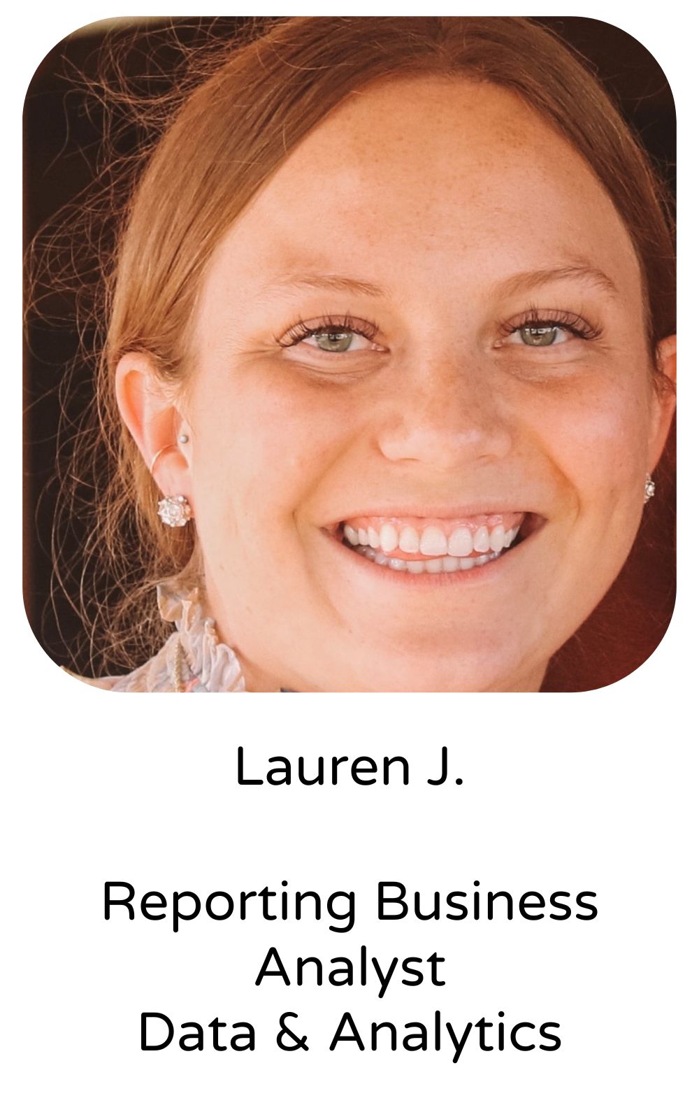 Lauren J, Reporting Business Analyst, Data & Analytics