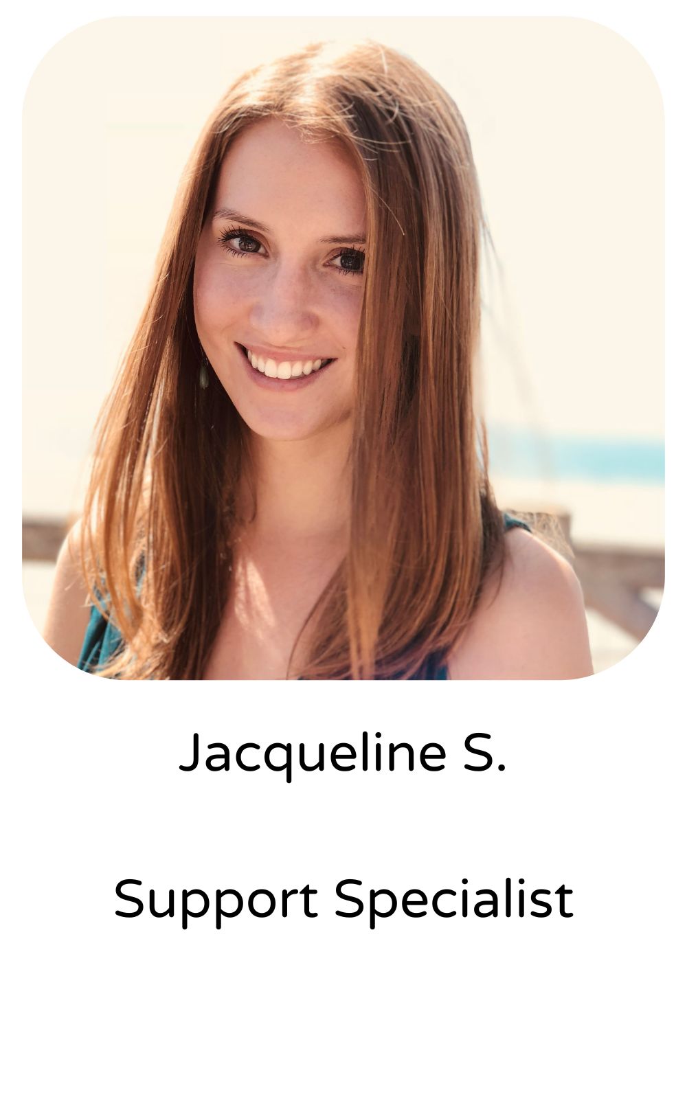 Jacqueline S, Support Specialist
